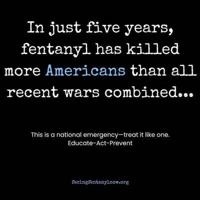 In 5 years Fentanyl has killed more Americans than all recent wars combined